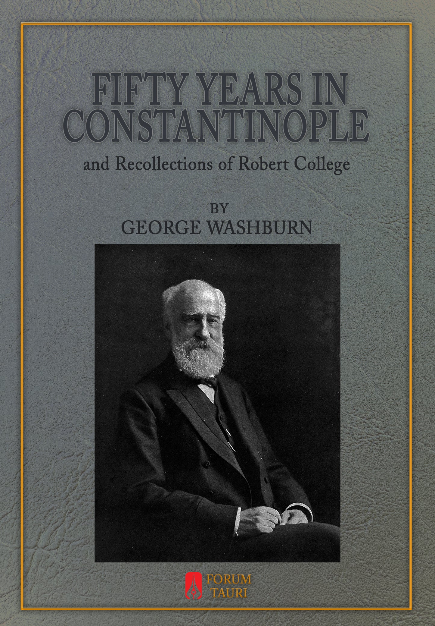 FIFTY YEARS IN CONSTANTINOPLE by George Washburn